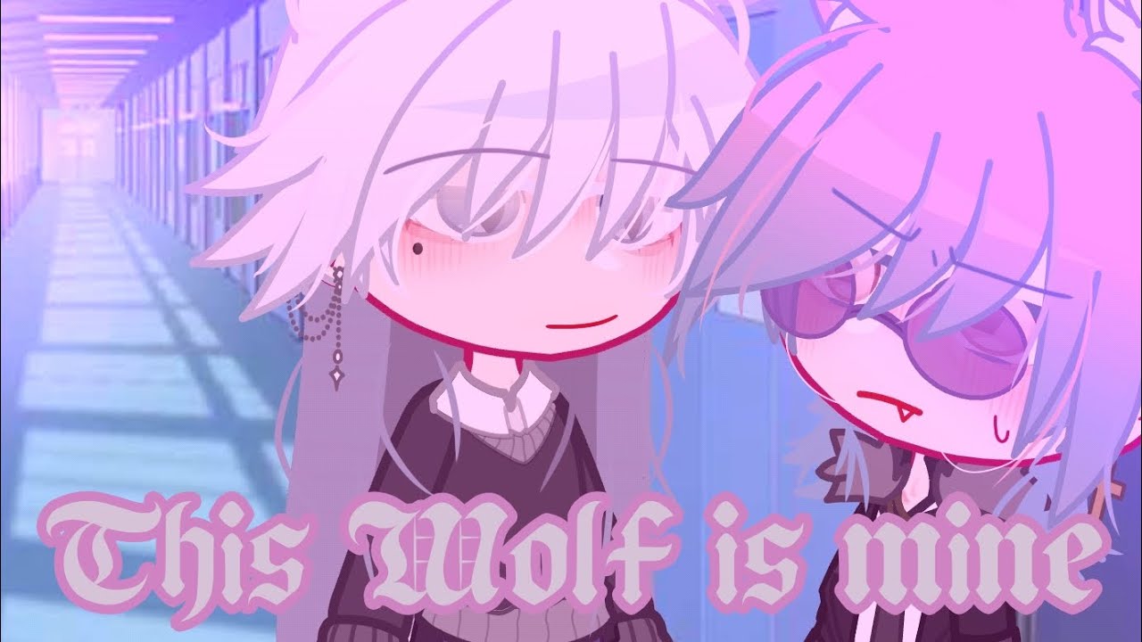 This wolf is mine | GCMM | BL/GAY | Gacha Club | GCMM |