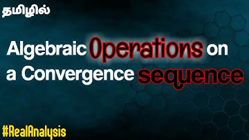 Operations on Convergent Sequences in Tamil || sequence - part 9 || #realanalysis