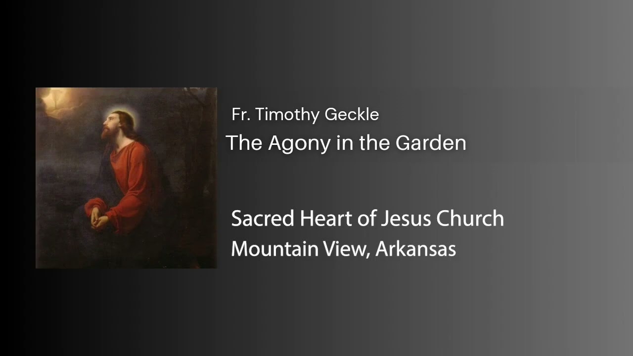 Father Geckle:  The Agony in the Garden