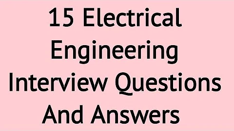 15 most asked Electrical Engineering Interview Questions And Answers