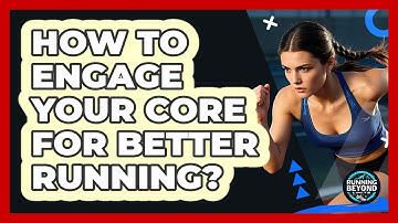How to engage your core for better running?