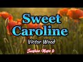 Sweet Caroline (Victor Wood) with Lyrics