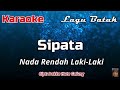 Karaoke Sipata Nada Rendah Laki Laki Karaoke Sipata Nada Rendah Laki Laki