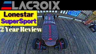 #131  '2 Year Review' | Lacroix LoneStar SuperSport Electric Longboard