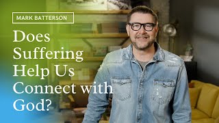 Does Suffering Help Us Connect With God? Mark Batterson | Philippians Video Bible Study - Clip