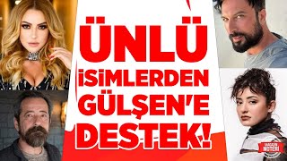 ÜNLÜ İSİMLERDEN GÜLŞEN'E DESTEK! Hangi Ünlü İsim Ne Dedi? İŞTE TÜM DETAYLARI! | Magazin Noteri