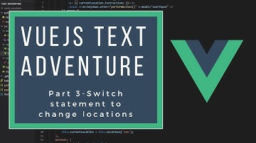JavaScript & Vue.js - Text adventure - Part 3 - Switch statement to change locations