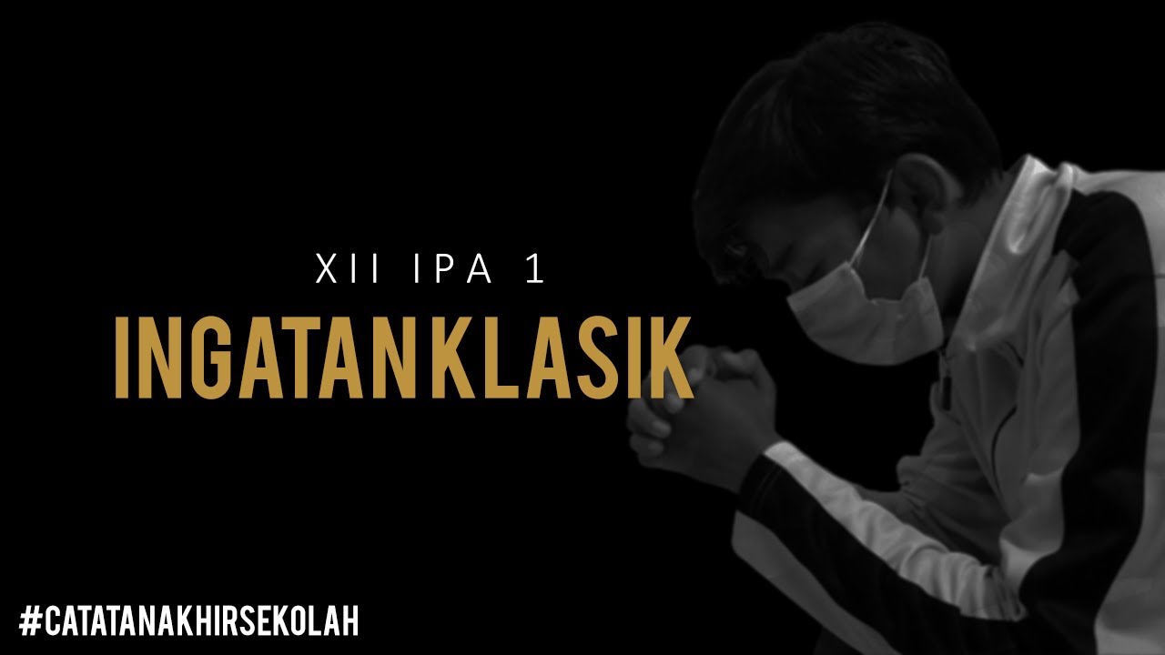 Catatan Akhir Sekolah XII IPA 1 - Angkatan 53 (SMAN 3 GARUT) | "INGATAN ...