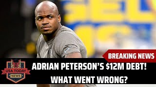 Adrian Peterson’s $12M Debt & Legal Troubles: What Went Wrong? । USA TODAY NEWS