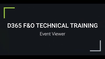 D365 F&O |  Event Viewer | For Trainings +917569261540