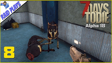 7 Days to Die Alpha 18 - Ep.8 - "Doggos" -  Let