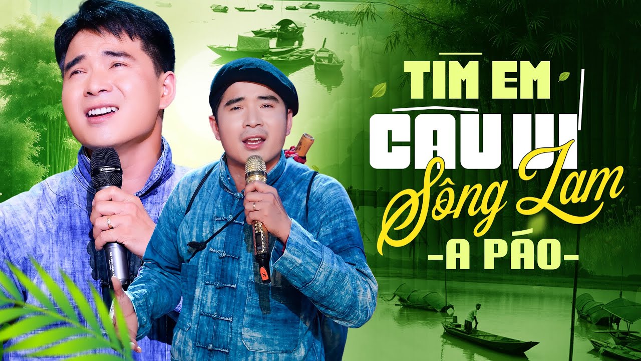 Tìm Em Câu Ví Sông Lam - A Páo | Bài Hát Về Xứ Nghệ Nổi Đình Nổi Đám