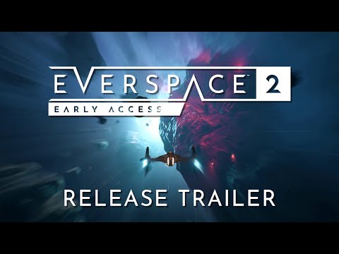 EVERSPACE 2 Early Access Release Trailer