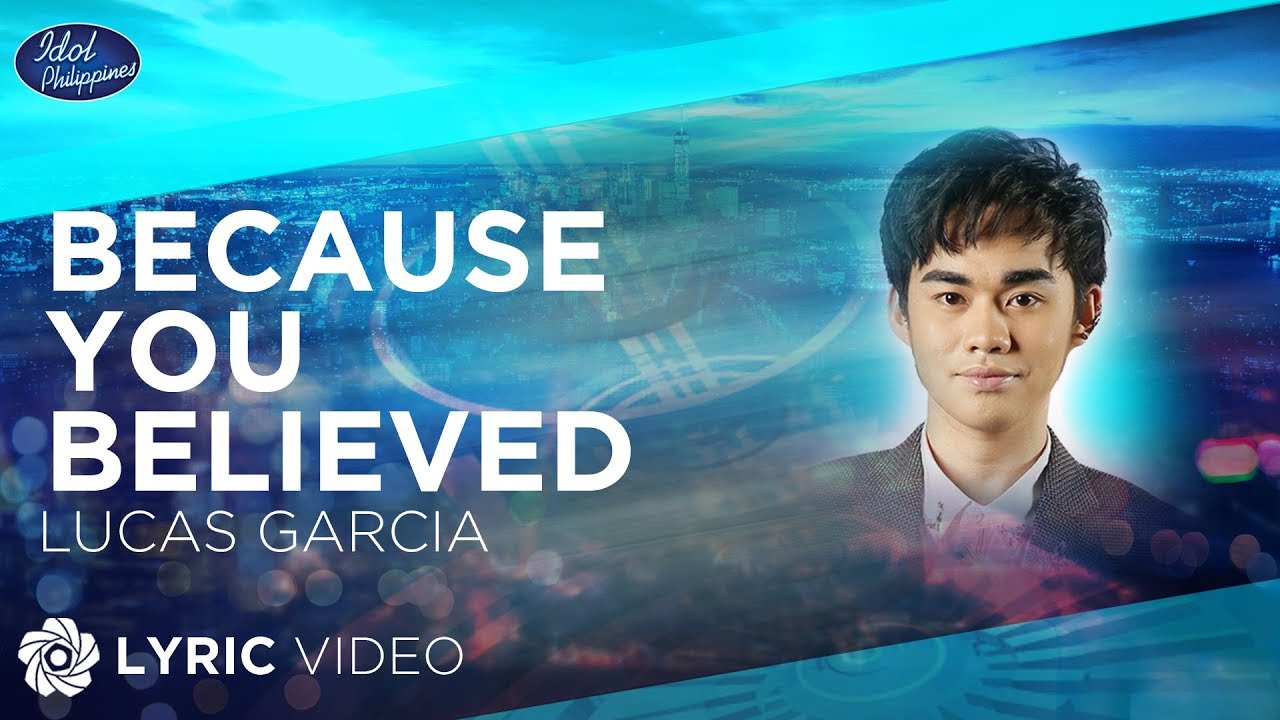 Because You Believed - Lucas Garcia | Idol Philippines (Lyrics)