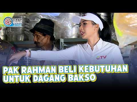 BAPAK RAHMAN BELI KEBUTUHAN UNTUK DAGANG BAKSO | UANG KAGET