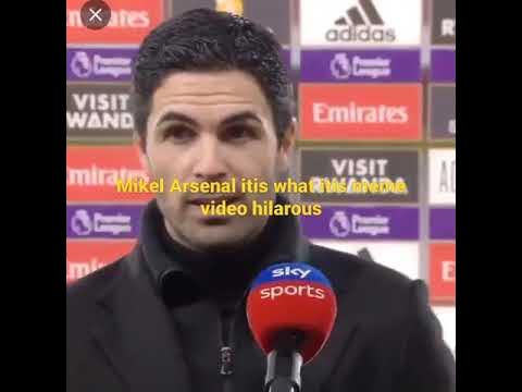 Mikel arteta Arsenal it is what it meme video funny hilarious 🤣🤣🤣💔💔💔🔥🔥💯