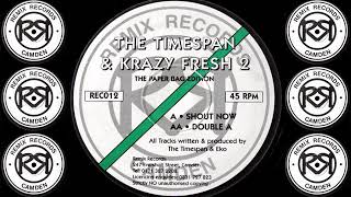 The Timespan & Krazy Fresh 2 - Shout Now [HQ] (1/2)
