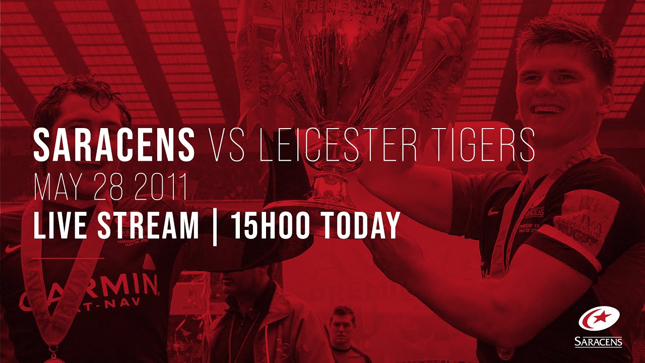 Live Stream Leicester Tigers v Saracens (2011 Premiership Final)