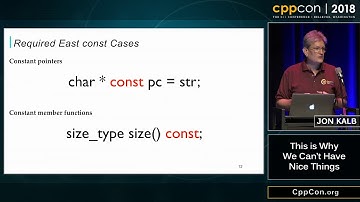 CppCon 2018: Jon Kalb “This is Why We Can’t Have Nice Things”