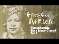 Faces of Africa: Winnie Mandela, saint or sinner? Part 1