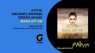 Bana Git De Orijinal Film Müzikleri Ost - Bana Git De Özgür Akgül