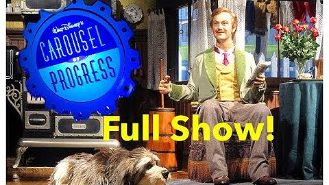 Carousel of Progress - Full Show - There