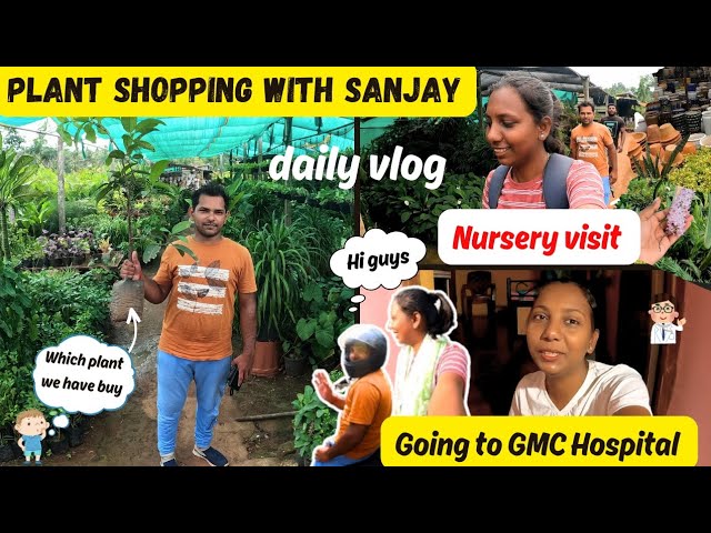 Going To GMC Hospital🥺||Plant Shopping With Sanjay 🌺| Which Plant We..| #konkanivideos #goanvlogger class=