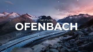 Dip It Low - Ofenbach