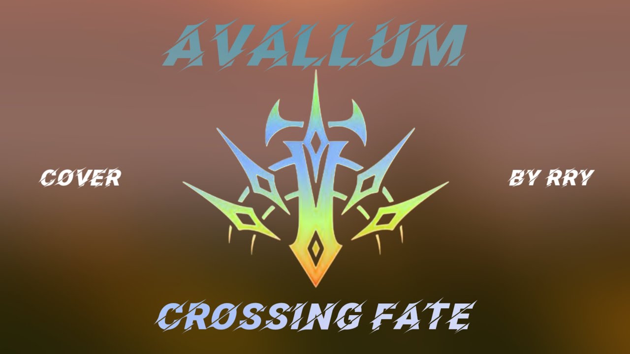 AVALLUM ~ CROSSING FATE / Rry [ Cover ]