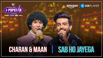 Sab Ho Jayega | Maan Panu & Charan | I-Popstar : Vol.1 | EP12 | Amazon MX Player