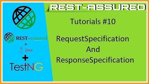 #Tutorials 10 || RestAssured || Request specification and response specification