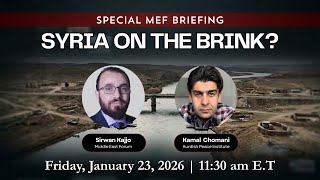 January 23 2026  Special Mef Briefing Syria On The Brink With Kamal Chomani And Sirwan Kajjo