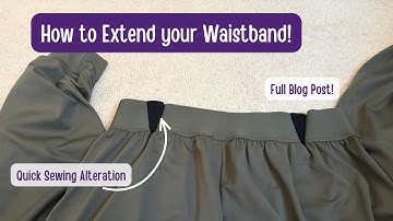 Add Extra Room to Any Waistband | Quick Sewing Alteration Tutorial