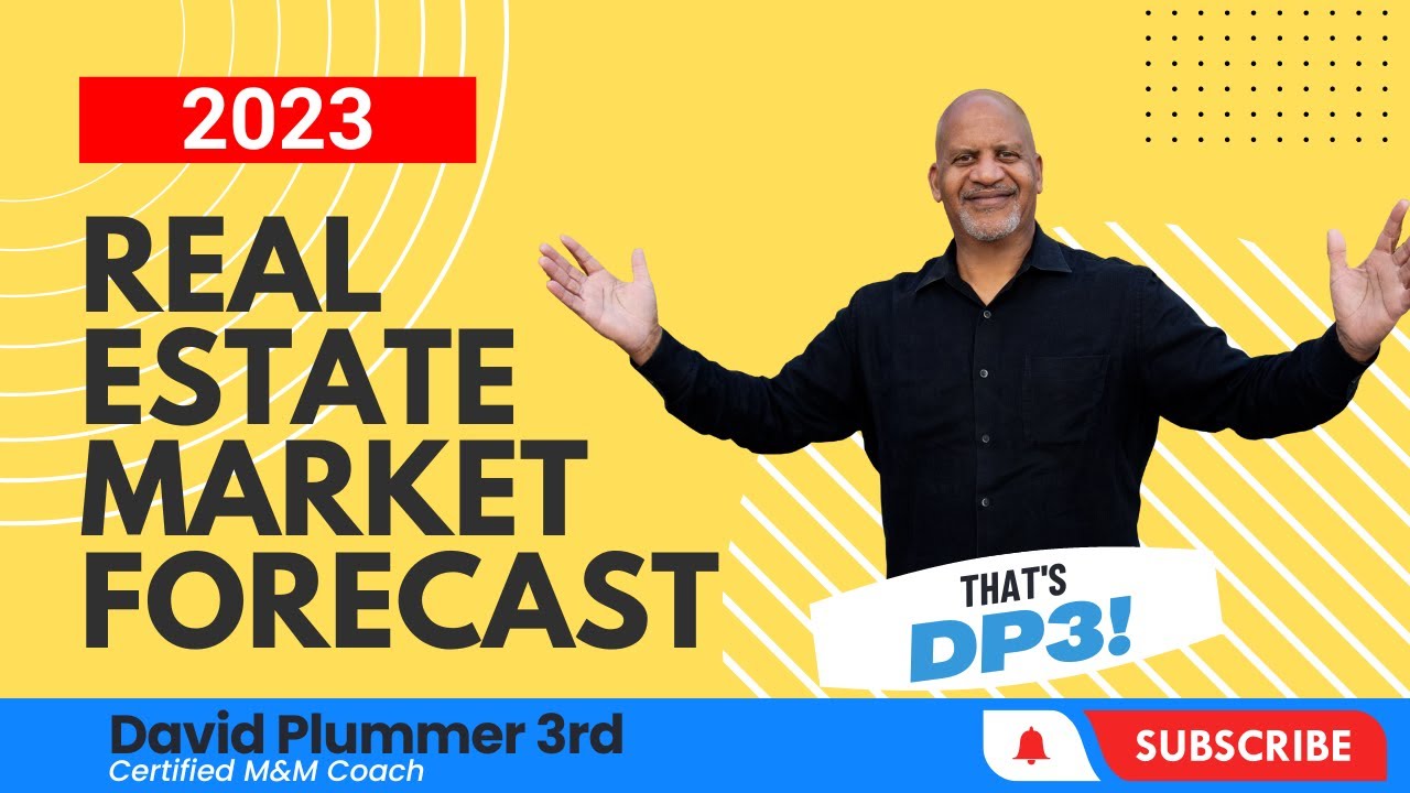 2023 REAL ESTATE MARKET UPDATE WITH DP3, DAVID PLUMMER REAL ESTATE