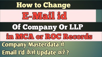 How to Change E-Mail of Your Company Or LLP in MCA or ROC Records II By CS Jaivindra Singh