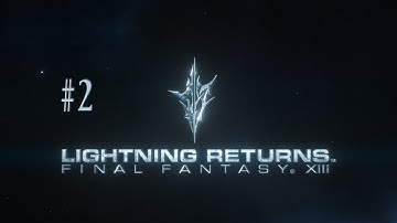 Lightning Returns Final Fantasy XIII [No Commentary] Part 2 - Day 2 Part 1