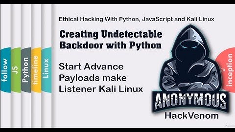 Start Advance Payloads make Listener Kali Linux | Creating Undetectable Backdoor Python | HackVenom