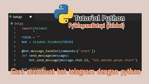 Tutorial Bot Python : cara Send_message pada library pytelegrambotapi (telebot) #1