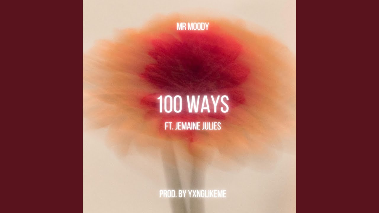 100 Ways (feat. Mr Moody & Jemaine Julies)