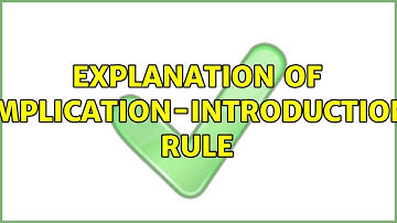 Explanation of implication-introduction rule (2 Solutions!!)
