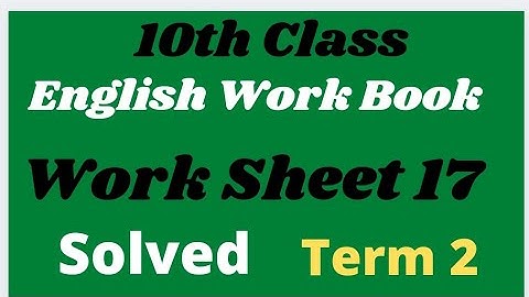 Work Sheet 17 Class 10th My English Work Book ll Class 10 Solved Work Book ll Term 2#pseb