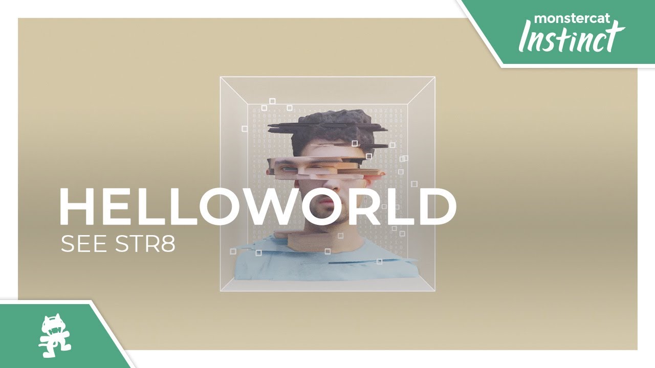在 YouTube 上观看 helloworld - see str8 [Monstercat Release]
