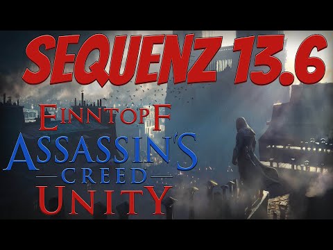 Assassin&rsquo;s Creed Unity Tutorial: Sequenz 13 Mission 6 Die Dornenkrone (100% Sync)