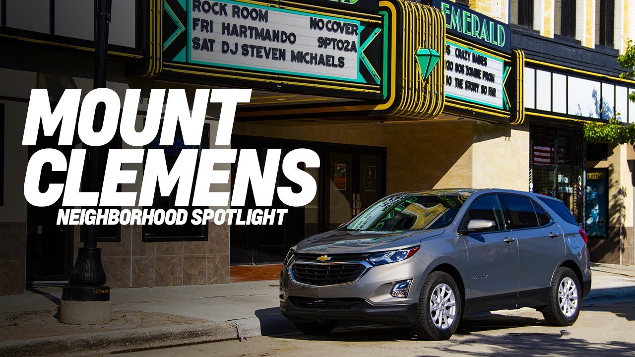 Neighborhood Spotlight Mount Clemens Metro Detroit Chevy Dealers