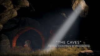 The Caves - Original Soundtrack by JoshhMarshh @JoshhMarshh