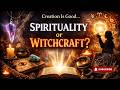 Spirituality or Witchcraft? | The Subtle Line Most People Miss