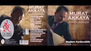 Madem Ayrılacaktık | Murat Akkaya Resimi