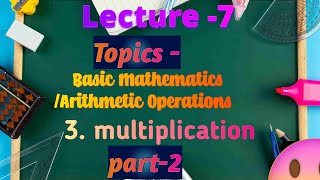 Basic mathematics/arithmetic operations lecture - 7 (part-2)