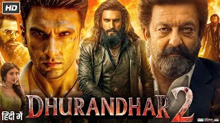 Dhurandhar 2 Full Movie 2026 | Ranveer Singh | Sara Arjun | Arjun Rampal | Danish | Reviews & Facts