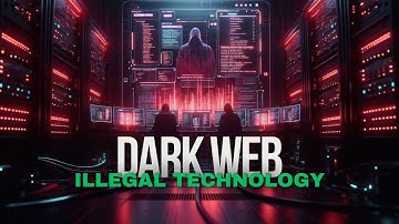 The Dark Web: Inside the Hidden World of Illegal Technology